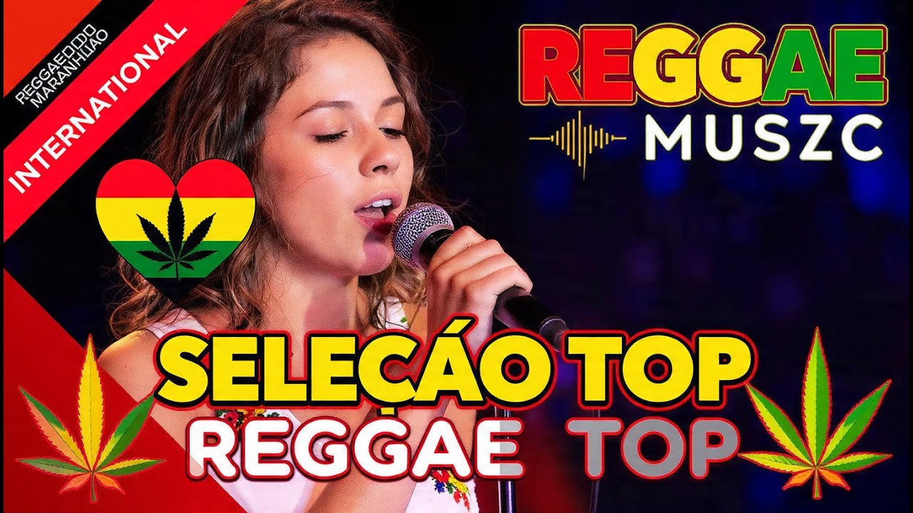 REGGAE INTERNACIONAL 2026 ♫ REGGAE REMIX ♫ MÚSICA REGGAE DO MARANHÃO