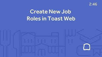 Create New Job Roles in Toast Web