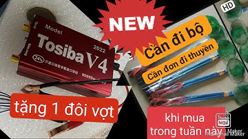 Tosiba V4 kich siêu hút cá . chỉ 699k ( giá cũ 1450k ) và hướng dẫn sử dụng
