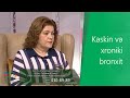 Kskin v xroniki bronxit  tnffs yollarnn xstliklrindn nec qorunmal