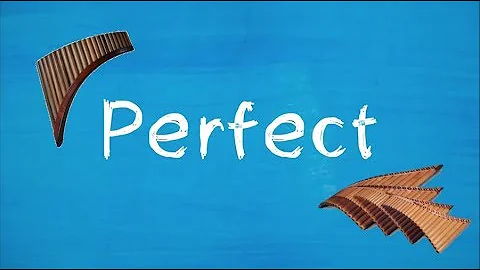 Perfect - Ed Sheeran ( on Pan Flute )