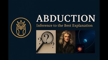 ABDUCTION | Inference to the Best Explanation – How We Choose the Smartest Story