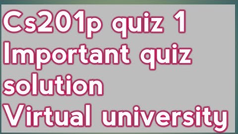 Cs201p|quiz 1|most important quiz#solution #vu