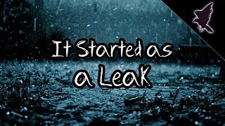It Started As A Leak