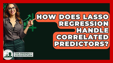 How Does Lasso Regression Handle Correlated Predictors? - The Friendly Statistician