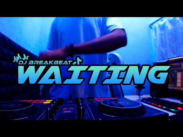 DJ WAITING BREAKBEAT FULL BASS TERBARU class=