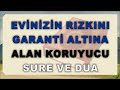 Evinizin Rızkını Garanti Altına Alan Koruyucu Sure. MUHAMMED VE NAHL SURELERİ