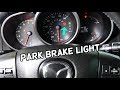 PARKING BRAKE LIGHT ON, HAND BRAKE LIGHT ON MAZDA 2 3 5 6 CX-3 CX-5 CX-7 CX-9 MIATA