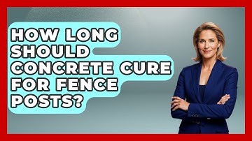 How Long Should Concrete Cure For Fence Posts? - Civil Engineering Explained