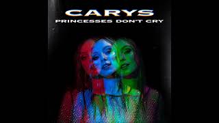 CARYS - Princesses Don't Cry (AUDIO)