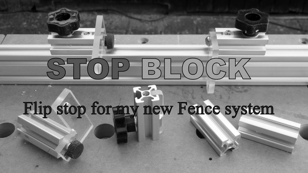 Stop Block Flip stop for my new Fence system YouTube