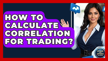 How To Calculate Correlation For Trading? - Stock and Options Playbook