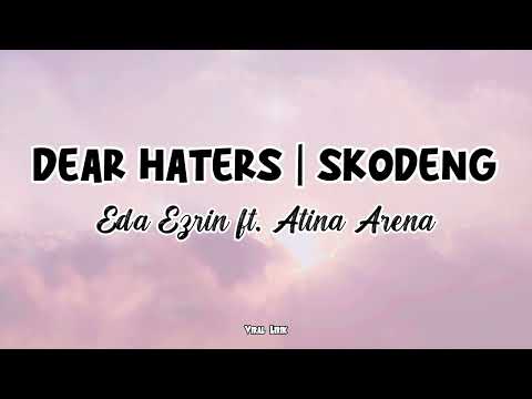 Dear Haters | Skodeng - Eda Ezrin ft. Atina Arena ( Lirik )