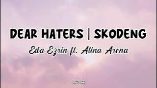 Dear Haters | Skodeng - Eda Ezrin ft. Atina Arena ( Lirik )