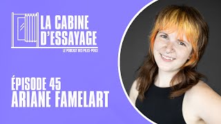 La Cabine D'Essayage #45 - Ariane Famelart