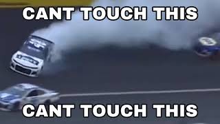 cant touch this (NASCAR Meme)