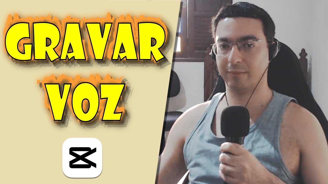 Como GRAVAR VOZ e NARRAR VÍDEOS no Capcut pelo CELULAR - YouTube