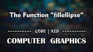 The Function "fillellipse" || Computer Graphics