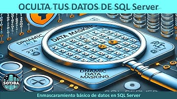 DDM en SQL Server: Protege datos sensibles
