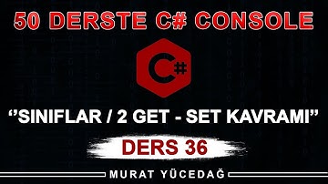 C# Console Ders 36 Sınıflar / 2 Get - Set Kavramı