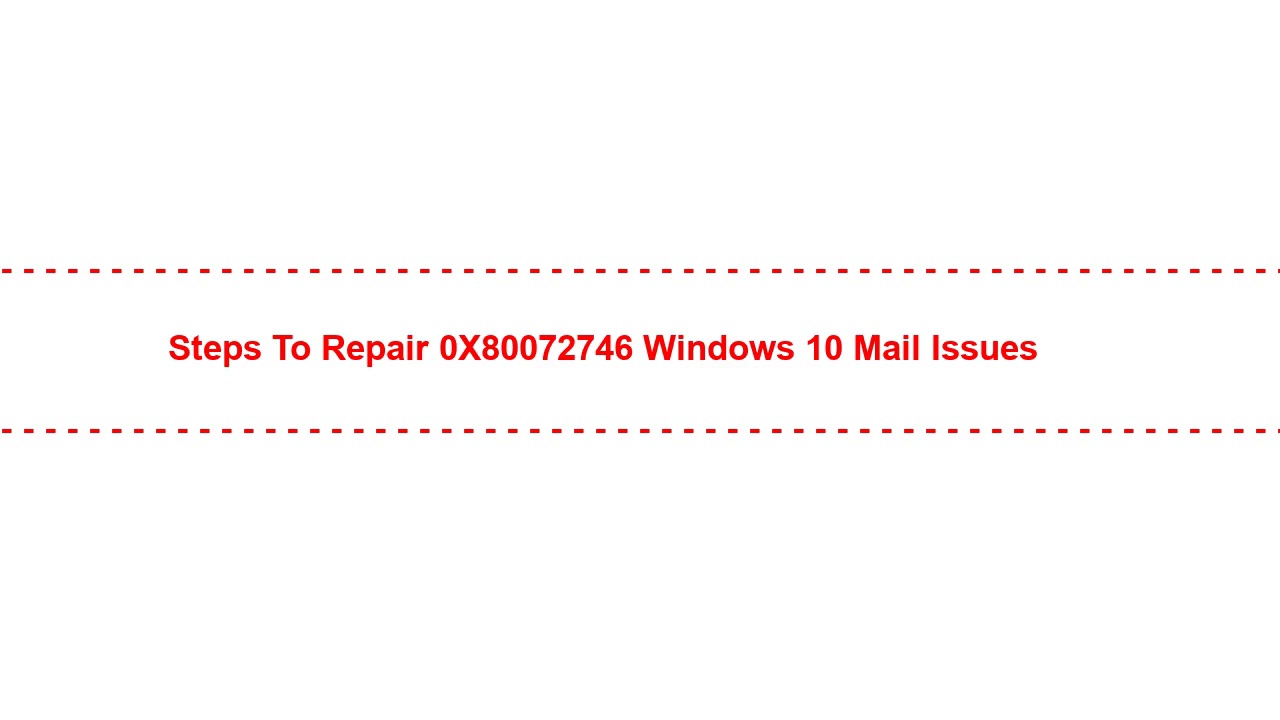 Steps to Repair 0X80072746 Windows 10 Mail Issues - YouTube