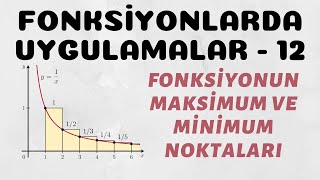 Fonksiyonlarda Uygulamalar - 12 Fonksiyonun Maksimum Ve Minimum Noktası