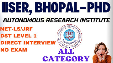 Ph.D. Admission 2023 IISER, Bhopal II Direct Interview II NET/GATE Eligible Full fellowship