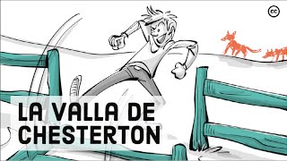 Valla de Chesterton: ¡No destruyas lo que no entiendes!