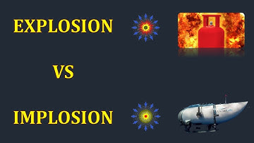 Explosion vs Implosion - Explained With Real Examples