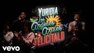 Yuridia, Los Ángeles Azules - Felicítalo (Video Oficial) image