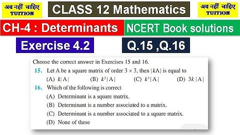 CH-4 : Determinants | Exercise 4.2: Q.15,Q.16 | Class 12 Mathematics