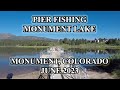 Monument lake pier fishing june 2023