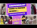 Surprising my family and friends wedding   traveling to india   usa to  part 3the surprise