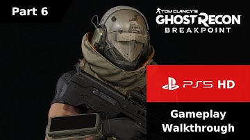 Tom Clancy Ghost Recon Breakpoint PS5 Gameplay Walkthrough Part 6 - No Commentary