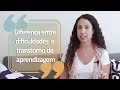 Diferença entre dificuldades e transtornos de aprendizagem 📚