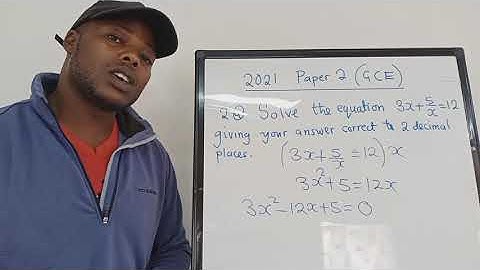 GCE 2021 Quadratic equation paper 2 question 2a