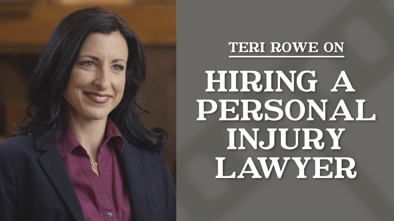 Hiring a Personal Injury Lawyer Teri Rowe YouTube