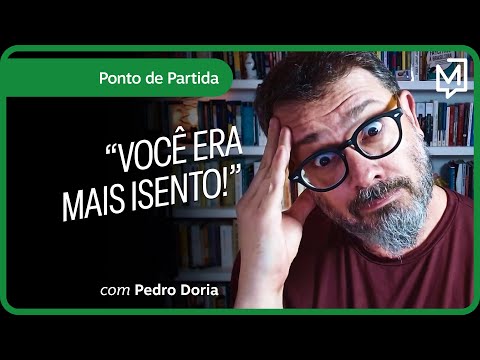 “Você era mais isento!” | Ponto de Partida