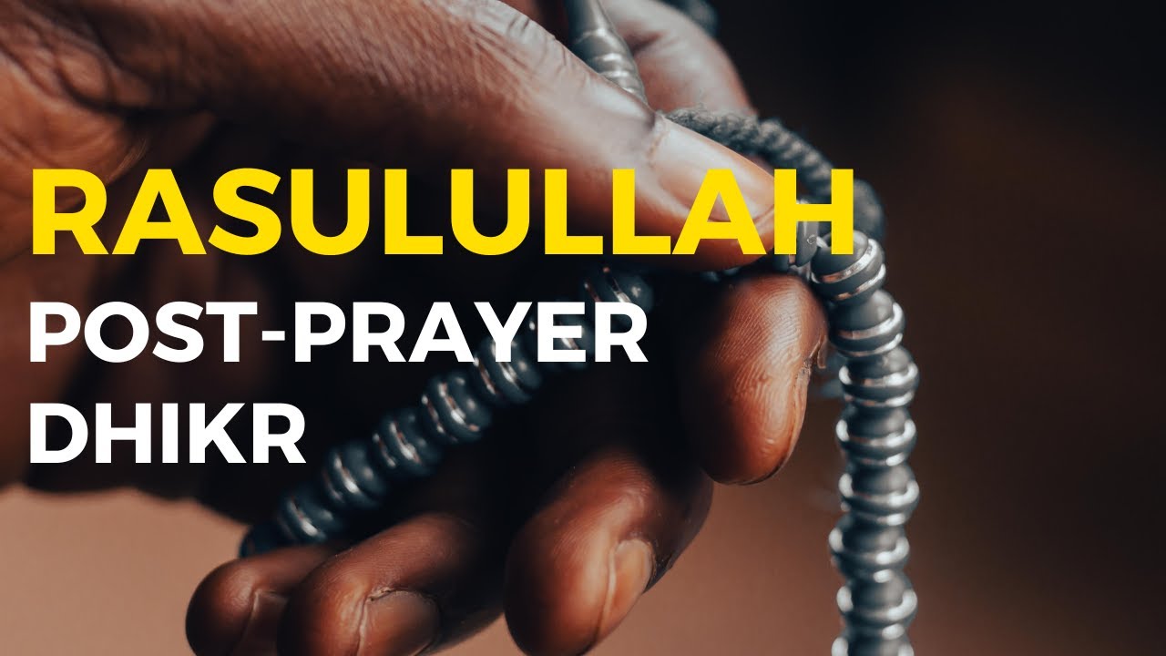 This Is The Dhikr That The Prophet Recited After The Salah Prayer