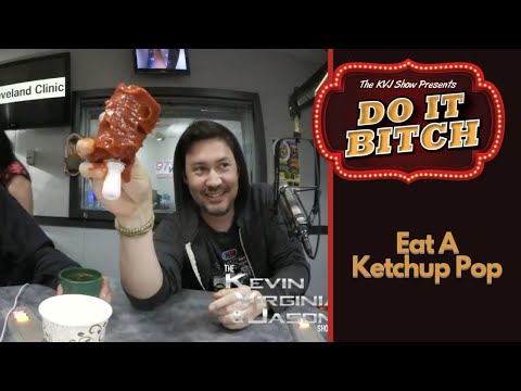 Do It Bitch! Eat A Ketchup Pop