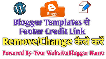 How To Edit/Remove Footer Credit Blogger Theme | Blogger template ka footer credit kaise remove kre