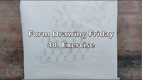 Form Drawing Friday - 48. Exercise