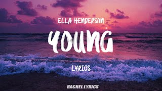 Ella Henderson - Young (Lyrics)