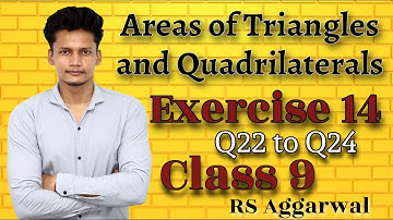 Ex 14 Q22 to Q24 | Areas of Triangles and Quadrilaterals | Class 9 | RS Aggarwal |CBSE Rajmith Study