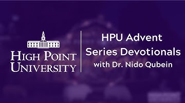 HPU Chapel Advent Series Devotionals - with Dr. Nido Qubein