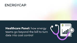 Healthcare Panel: how energy teams go beyond the bill to turn data into cost control