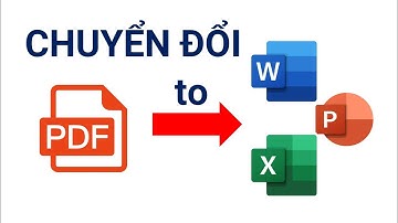 Hướng dẫn chuyển đổi PDF sang Word Excel PowerPoint