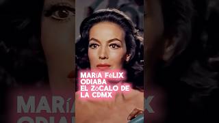 María Félix odiaba el Zócalo de la Ciudad de México y lo dejó muy claro.