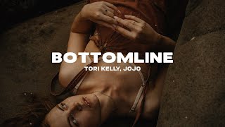 Tori Kelly - bottomline (Lyrics) ft. JoJo