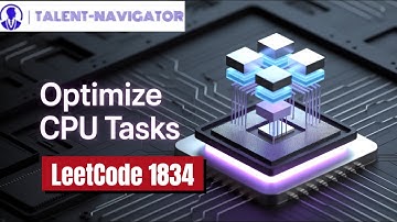 Understanding Task Scheduling with a Single Threaded CPU on LeetCode 1834